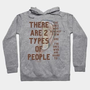 There are two types of people. Flying for everyone Hoodie